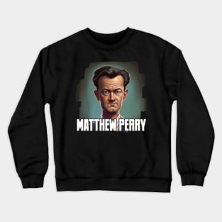 Matthew Perry Crewneck Sweatshirt